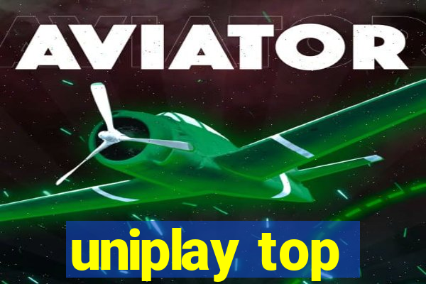 uniplay top